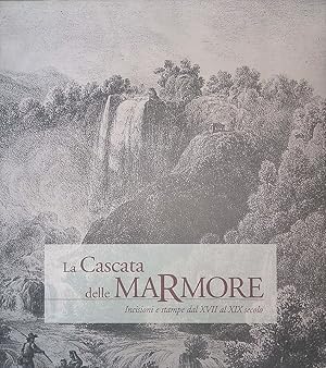 Immagine del venditore per La Cascata delle Marmore. Incisione e stampe dal XVII al XIX secolo venduto da FolignoLibri