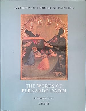 Seller image for A Corpus of Florentine Painting. The works of Bernardo Daddi for sale by FolignoLibri