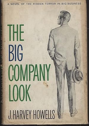 Bild des Verkufers fr BIG COMPANY LOOK A Novel of the Hidden Terror in Big Business zum Verkauf von Gibson's Books