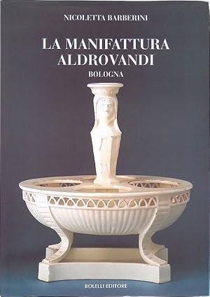 Seller image for La manifattura Aldrovandi for sale by FolignoLibri