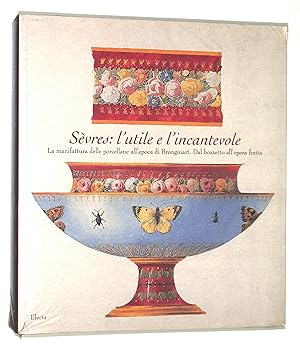 Imagen del vendedor de Svres. L'utile e l'incantevole. La manifattura delle porcellane all'epoca di Brogniart. Dal bozzetto all'opera finita a la venta por FolignoLibri