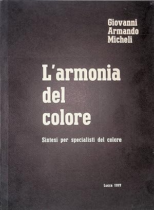 Imagen del vendedor de L'armonia del colore. Sintesi per specialisti del colore a la venta por FolignoLibri