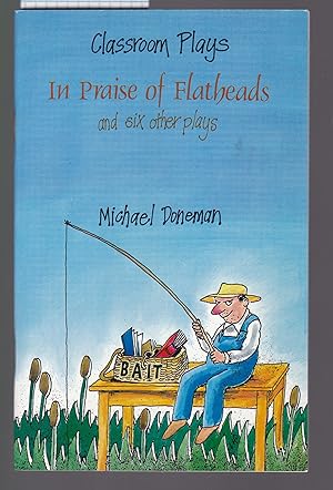 In Praise of Flatheads - Classroom Plays