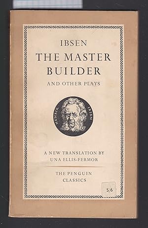 Henrik Ibsen: The Master Builder and Other Plays