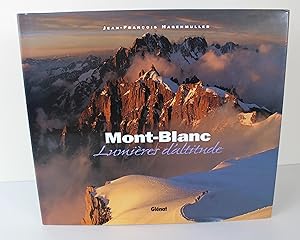 Bild des Verkufers fr Mont-Blanc: Lumires d'altitude zum Verkauf von Peak Dragon Bookshop 39 Dale Rd Matlock