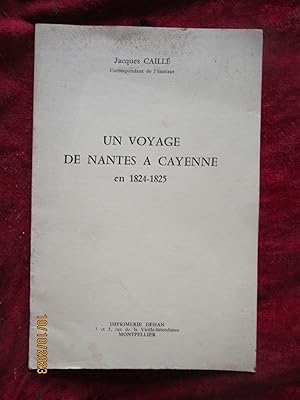 Bild des Verkufers fr UN VOYAGE de NANTES  CAYENNE en 1824 - 1825 zum Verkauf von LA FRANCE GALANTE
