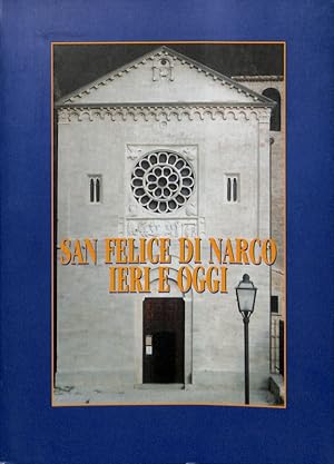 Bild des Verkufers fr San Felice di Narco. Ieri e oggi zum Verkauf von FolignoLibri