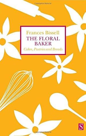 Seller image for The Floral Baker: Cakes, Pastries and Breads for sale by WeBuyBooks