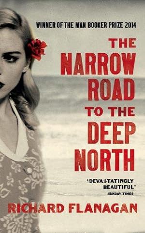 Seller image for The Narrow Road to the Deep North: Richard Flanagan for sale by WeBuyBooks