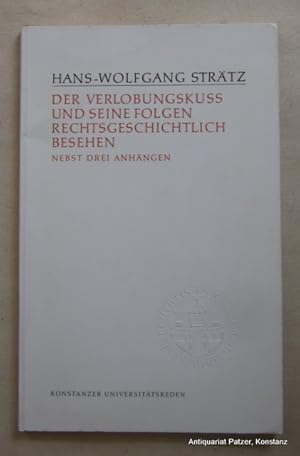 Bild des Verkufers fr Der Verlobungskuss und seine Folgen rechtsgeschichtlich besehen. Nebst drei Anhngen. Konstanz, Universittsverlag, 1979. 65 S. Or.-Kart. (Konstanzer Universittsreden, 112). (ISBN 3879401381). zum Verkauf von Jrgen Patzer