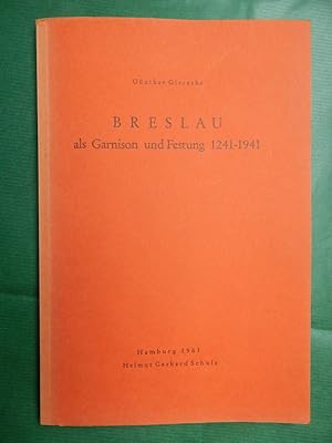 Breslau als Garnison und Festung 1241-1941