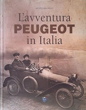 Imagen del vendedor de L'avventura Peugeot in Italia. Dal 1893 a oggi: un secolo .e ancora a la venta por FolignoLibri