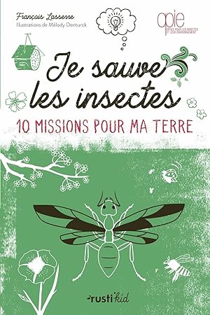 Bild des Verkufers fr Je sauve les insectes: 10 missions pour ma Terre zum Verkauf von Dmons et Merveilles