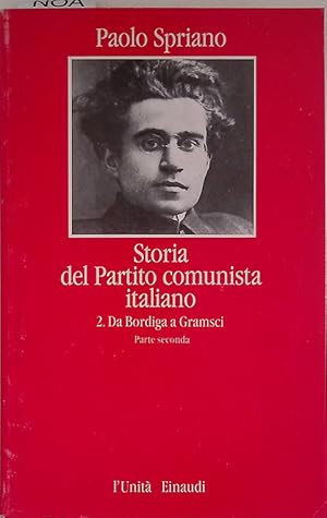 Seller image for Storia del Partito Comunista Italiano. 2. Da Bordiga a Gramsci. Parte seconda for sale by FolignoLibri