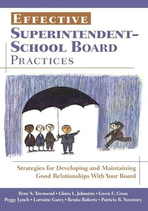 Imagen del vendedor de Effective Superintendent-school Board Practices : Strategies for Developing And Maintaining Good Relationships With Your Board a la venta por GreatBookPrices