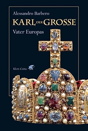 Bild des Verkufers fr Karl der Groe : Vater Europas. zum Verkauf von Antiquariat Berghammer