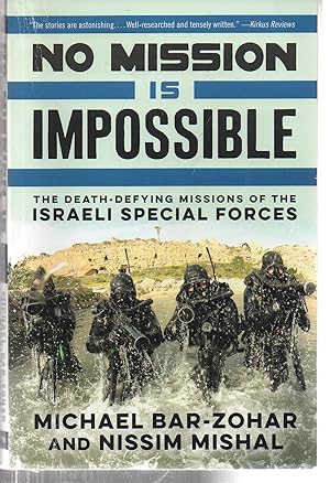 Bild des Verkufers fr No Mission Is Impossible: The Death-Defying Missions of the Israeli Special Forces zum Verkauf von EdmondDantes Bookseller
