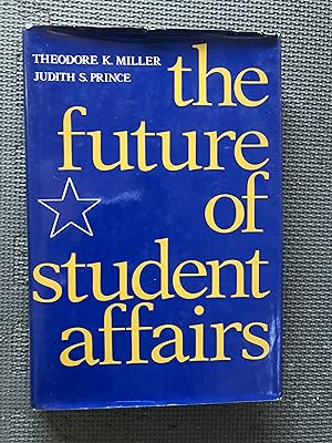 Seller image for The Future of Student Affairs: A Guide to Student Development for Tomorrows Higher Education for sale by Cragsmoor Books