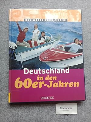 Bild des Verkufers fr Deutschland in den 60er-Jahren: das waren noch Zeiten! zum Verkauf von Druckwaren Antiquariat