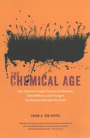 Seller image for Chemical Age : How Chemists Fought Famine and Disease, Killed Millions, and Changed Our Relationship With the Earth for sale by GreatBookPrices