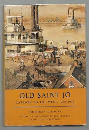 Imagen del vendedor de Old Saint Jo Gateway to the West, 1799-1932 a la venta por K. L. Givens Books