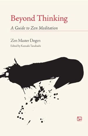 Image du vendeur pour Beyond Thinking : A Guide to Zen Meditation mis en vente par GreatBookPrices