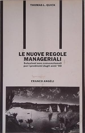 Image du vendeur pour Le nuove regole Manageriali. Soluzioni non convenzionali per i problemi degli anni '90 mis en vente par FolignoLibri