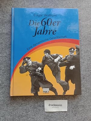 Bild des Verkufers fr Die 60er Jahre : eine dynamische Gesellschaft. Deutschland im Fokus Bd. 2. zum Verkauf von Druckwaren Antiquariat