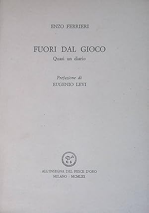 Seller image for Fuori dal gioco. Quasi un diario for sale by FolignoLibri