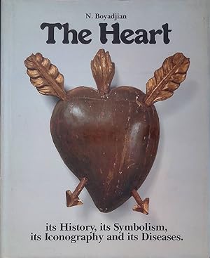 Imagen del vendedor de The Heart. Its history, its Symbolism, its Iconography and its Diseases a la venta por FolignoLibri
