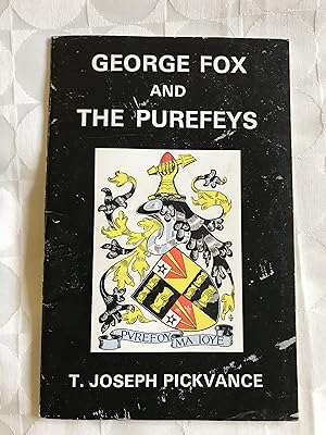 George Fox and the Purefeys. A Study of the Puritan background in Fenny Drayton in the 16th. and ...