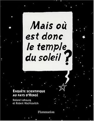 Bild des Verkufers fr Mais où est donc le temple du Soleil ?: Enquête scientifique au pays d'Hergé zum Verkauf von WeBuyBooks