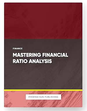 Seller image for Mastering Financial Ratio Analysis for sale by PS PUBLISHIING