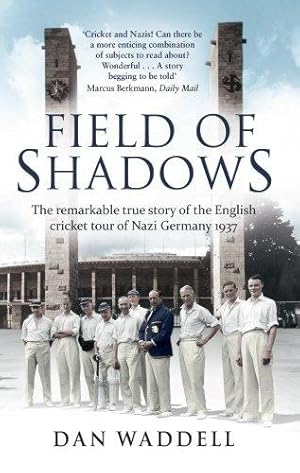 Seller image for Field of Shadows: The English Cricket Tour of Nazi Germany 1937 for sale by WeBuyBooks