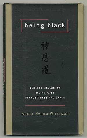 Bild des Verkufers fr Being Black: Zen and the Art of Living with Fearlessness and Grace zum Verkauf von Between the Covers-Rare Books, Inc. ABAA