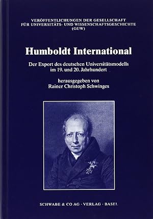 Bild des Verkufers fr Humboldt International: Der Export des deutschen Universittsmodells im 19. und 20. Jahrhundert (Verffentlichungen der Gesellschaft fr Universitts- und Wissenschaftsgeschichte, Band 3). zum Verkauf von Wissenschaftl. Antiquariat Th. Haker e.K