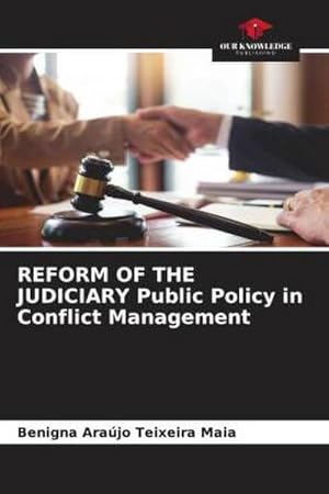 Bild des Verkufers fr REFORM OF THE JUDICIARY Public Policy in Conflict Management zum Verkauf von BuchWeltWeit Ludwig Meier e.K.