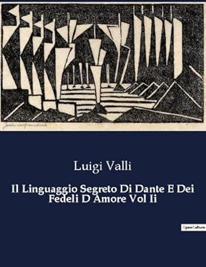 Seller image for Il Linguaggio Segreto Di Dante E Dei Fedeli D Amore Vol Ii for sale by BuchWeltWeit Ludwig Meier e.K.