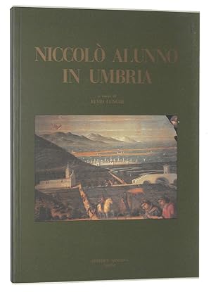 Seller image for Niccol Alunno in Umbria. Guida alle opere di Niccol di Liberatore detto l'Alunno nelle chiese e nei musei della regione for sale by FolignoLibri