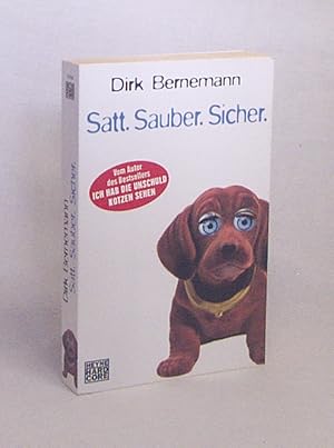 Seller image for Satt, sauber, sicher : Roman / Dirk Bernemann for sale by Versandantiquariat Buchegger