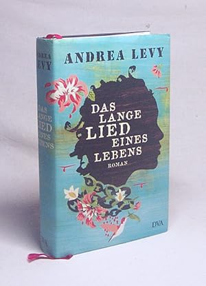 Seller image for Das lange Lied eines Lebens : Roman / Andrea Levy. Aus dem Engl. von Hans-Christian Oeser for sale by Versandantiquariat Buchegger