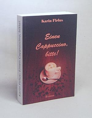Bild des Verkufers fr Einen Cappuccino, bitte! / Karin Firlus zum Verkauf von Versandantiquariat Buchegger