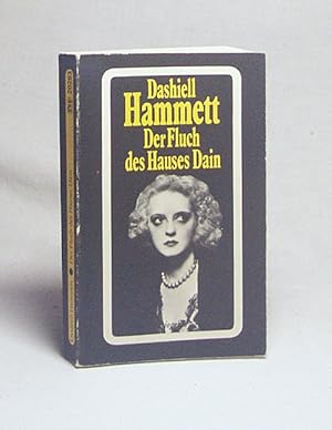 Immagine del venditore per Der Fluch des Hauses Dain : Roman / Dashiell Hammett. Neu bers. von Wulf Teichmann venduto da Versandantiquariat Buchegger