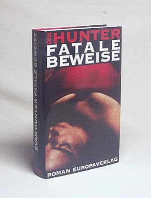 Bild des Verkufers fr Fatale Beweise : Roman / Evan Hunter. Aus dem Amerikan. von Christine Strh zum Verkauf von Versandantiquariat Buchegger