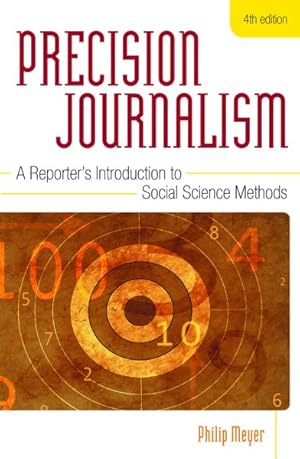Immagine del venditore per Precision Journalism : A Reporter's Introduction to Social Science Methods venduto da GreatBookPrices