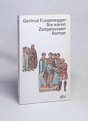 Bild des Verkufers fr Sie waren Zeitgenossen : Roman / Gertrud Fussenegger zum Verkauf von Versandantiquariat Buchegger
