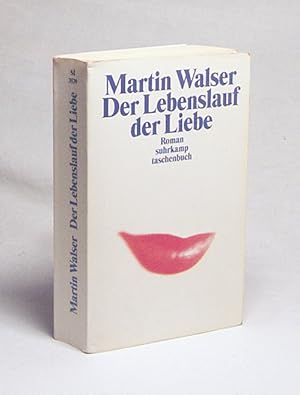Seller image for Der Lebenslauf der Liebe : Roman / Martin Walser for sale by Versandantiquariat Buchegger