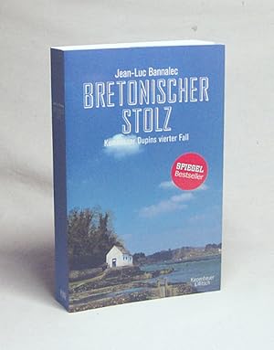 Bild des Verkufers fr Bretonischer Stolz : Kommissar Dupins vierter Fall / Jean-Luc Bannalec zum Verkauf von Versandantiquariat Buchegger