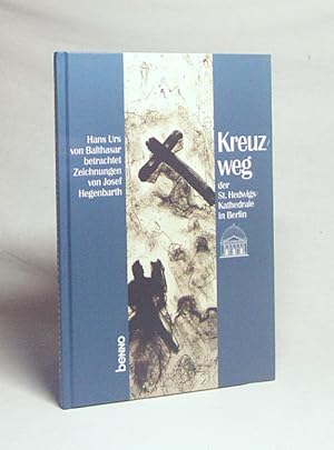 Bild des Verkufers fr Der Kreuzweg / Hans Urs von Balthasar betrachtet Zeichn. von Josef Hegenbarth zum Verkauf von Versandantiquariat Buchegger