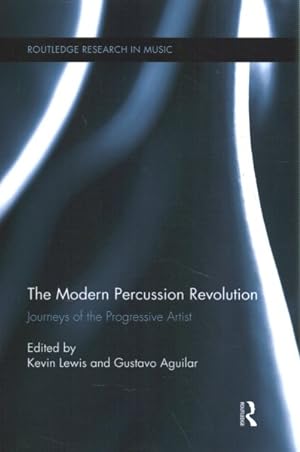 Bild des Verkufers fr Modern Percussion Revolution : Journeys of the Progressive Artist zum Verkauf von GreatBookPrices